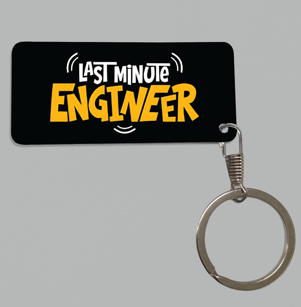 Last Minute Engineer Keychain - 1037