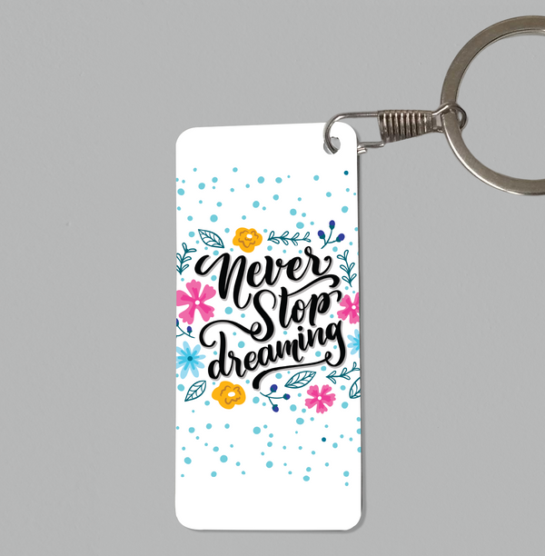 Never Stop Dreaming Keychain - 1065