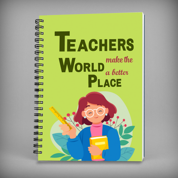 Teachers Make The World A Better Place Spiral Notebook - 7621