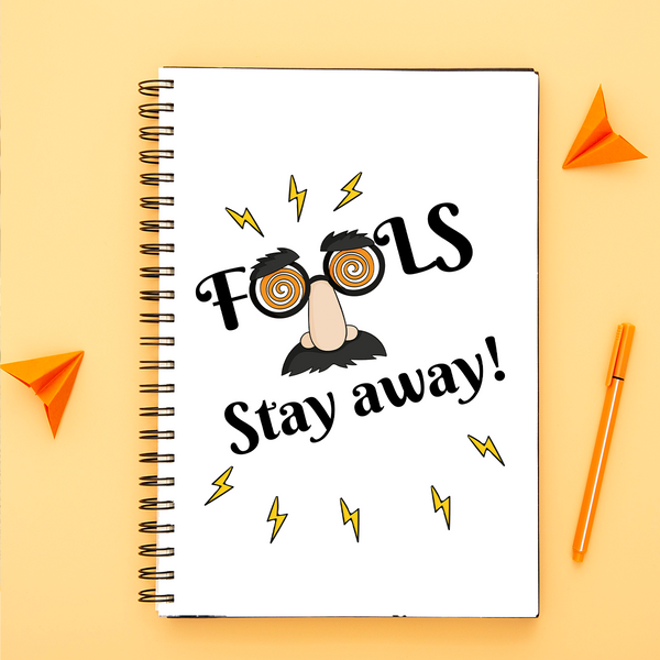 Fools Stay Away - Notebook - 7802