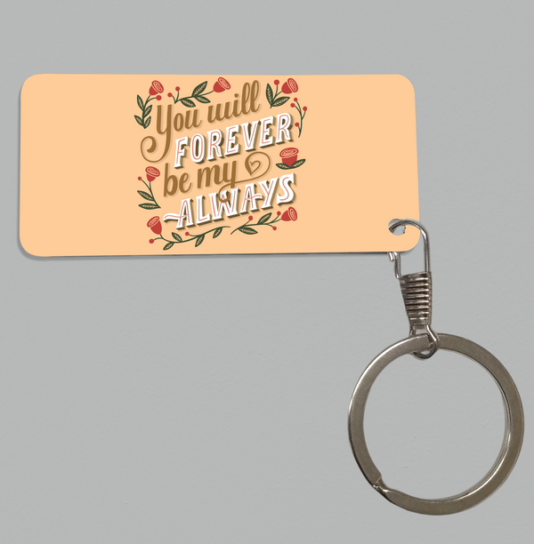 You'll Always Be My Forever Keychain - 1081