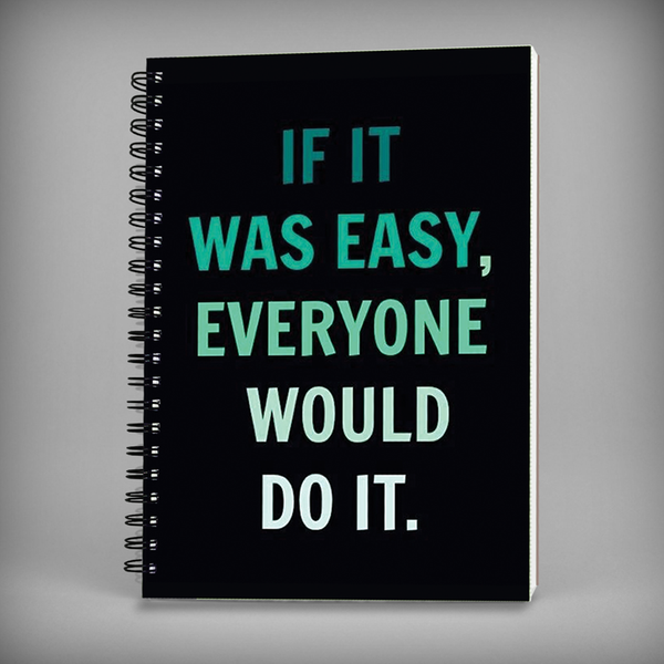 If It Was Easy Spiral Notebook - 7347