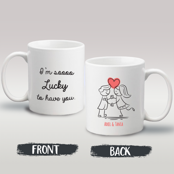Lucky To Have You -  Couple Name Mug - 5226
