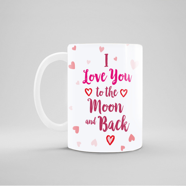 I Love You To The Moon And Back - Design Mug - 5229