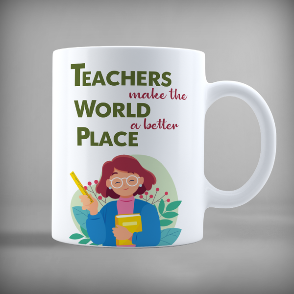 Teachers Make The World A Better Place - Mug - 5281