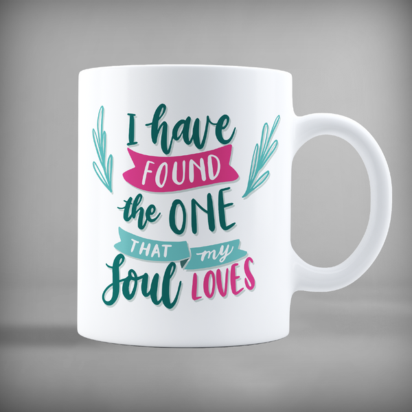 I Have Found The One My Soul Loves Mug  - 5291