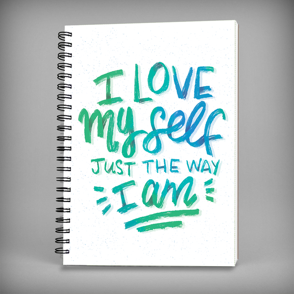 I Love Myself Just The Way I Am Spiral Notebook - 7449