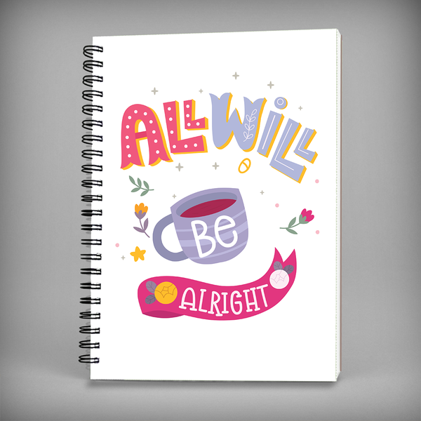 All Will Be Alright Spiral Notebook - 7450