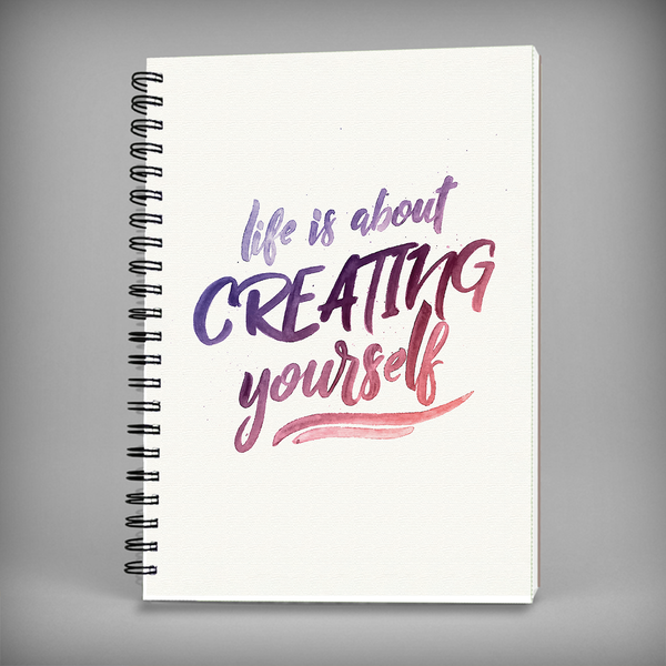 Life Is About creating Yourself Spiral Notebook - 7454