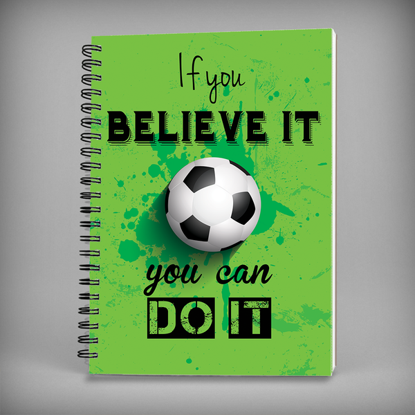 If You Believe It You Can Do It Spiral Notebook - 7461