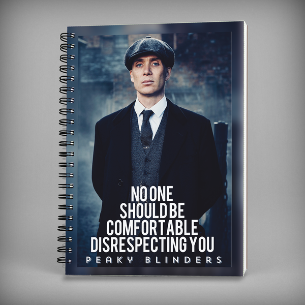 No One Should Be Comfortable Disrespecting You - Peaky Blinders Spiral Notebook - 7486