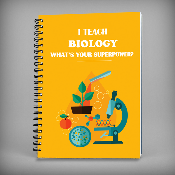 I Teach Biology, What's Your Superpower? Spiral Notebook - 7615