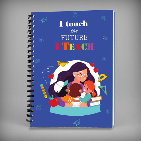 I Touch The Future, I Teach Spiral Notebook - 7618