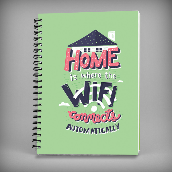 Home Is The Place Where The Wifi Connects Automatically- 7646