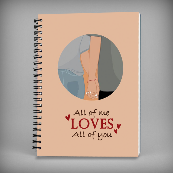 All Of Me Loves All Of You Spiral Notebook - 7662