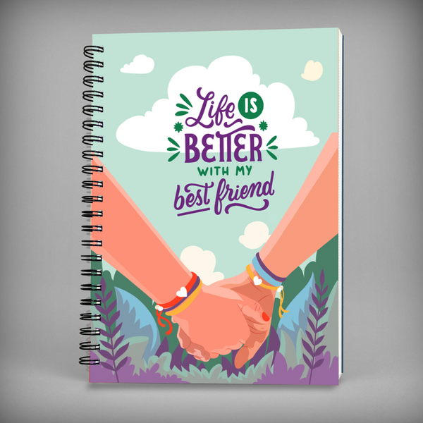Life Is Better With My Best Friend Spiral Notebook - 7667