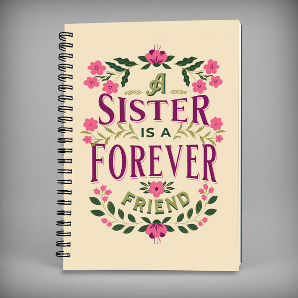 A Sister Is A Forever Friend Spiral Notebook - 7672