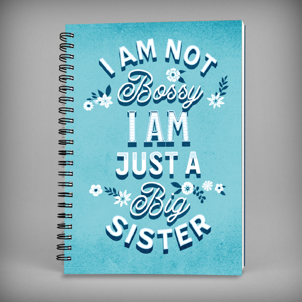 I Am Not Bossy I Am Just A Big Sister Spiral Notebook - 7674