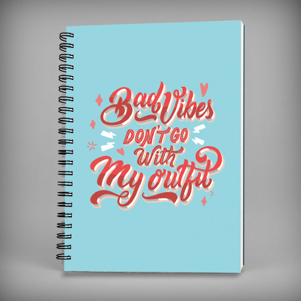 Bad Vibes Don't Go With My Outfit Spiral Notebook -7697